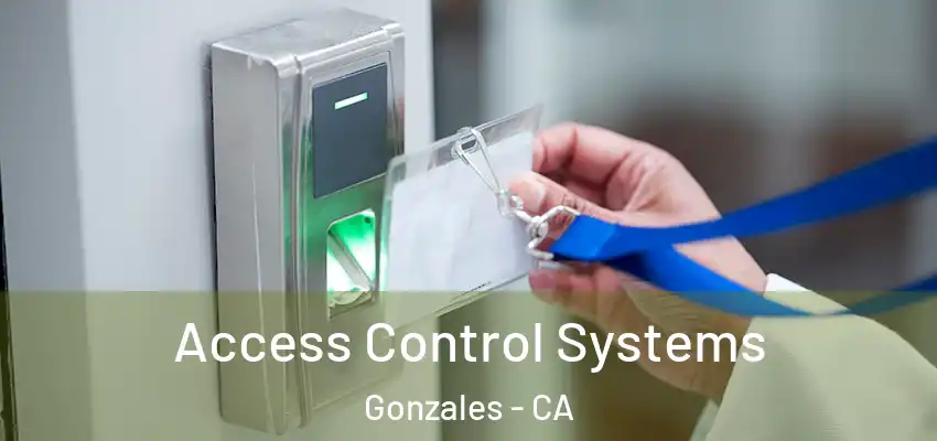  Access Control Systems Gonzales - CA