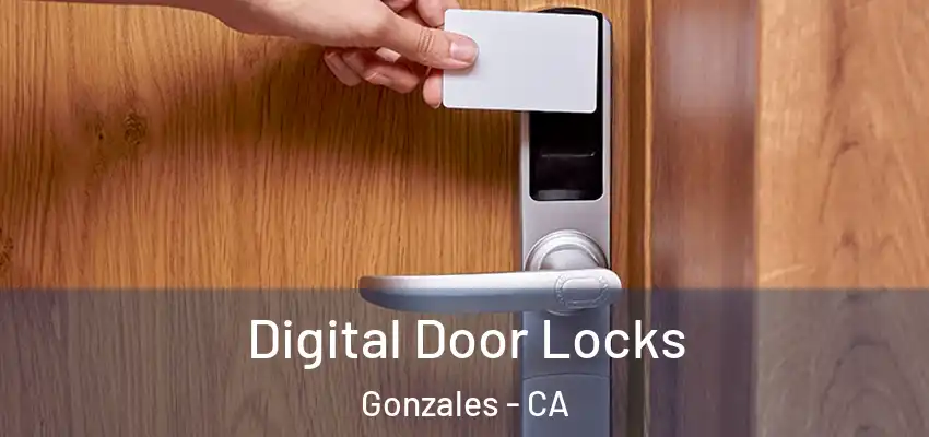Digital Door Locks Gonzales - CA