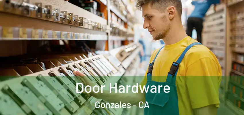 Door Hardware Gonzales - CA