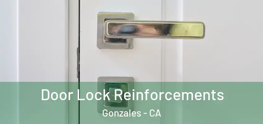 Door Lock Reinforcements Gonzales - CA