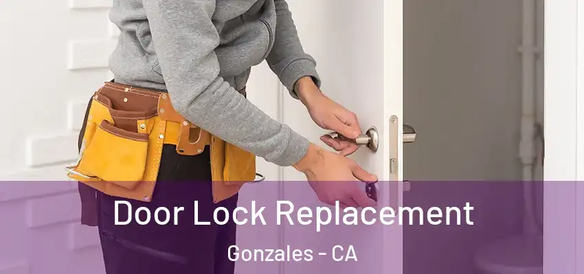  Door Lock Replacement Gonzales - CA