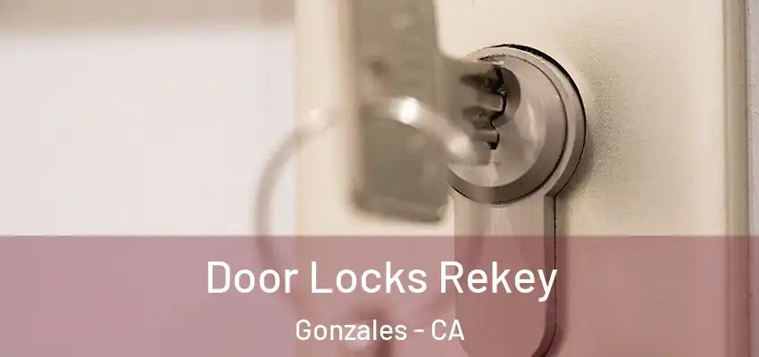  Door Locks Rekey Gonzales - CA