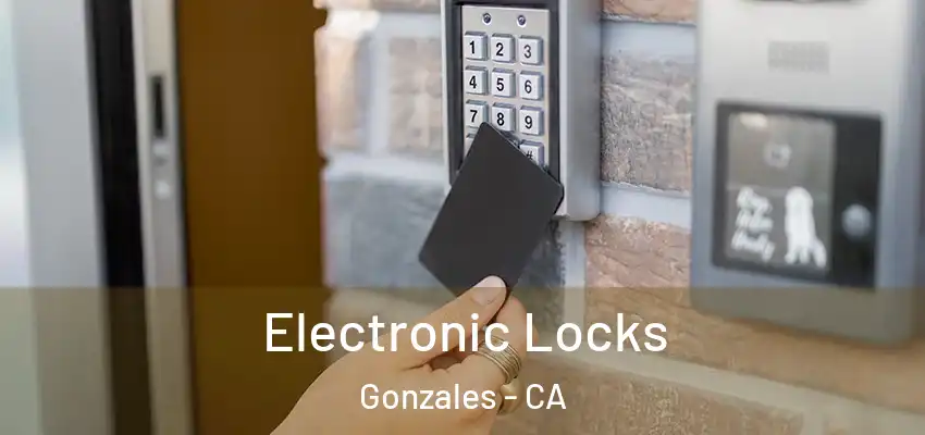 Electronic Locks Gonzales - CA