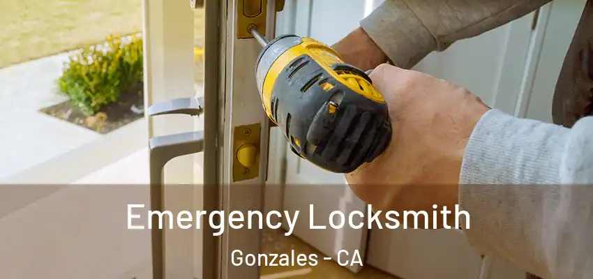  Emergency Locksmith Gonzales - CA