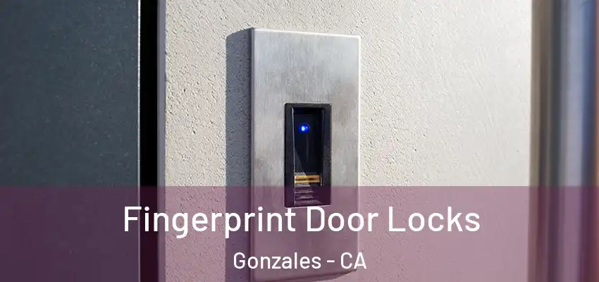  Fingerprint Door Locks Gonzales - CA