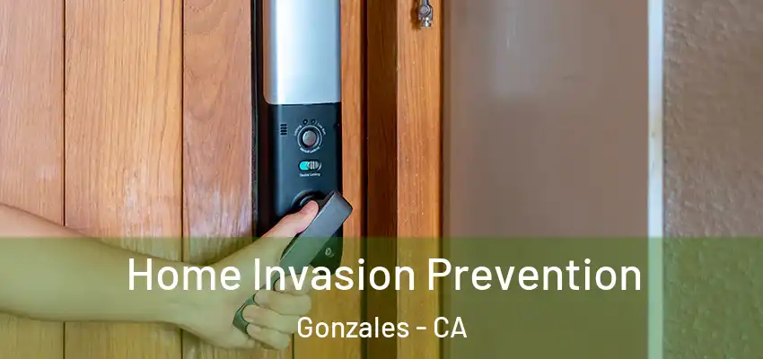  Home Invasion Prevention Gonzales - CA