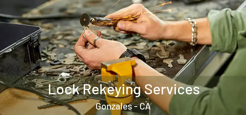 Lock Rekeying Services Gonzales - CA