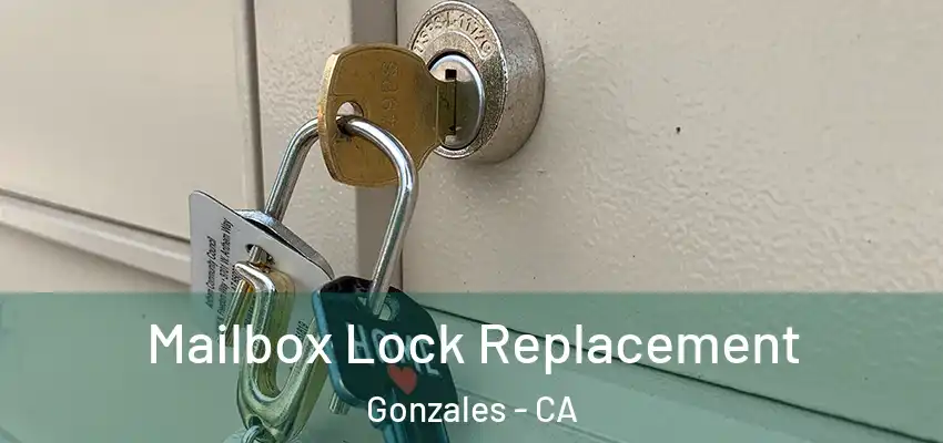  Mailbox Lock Replacement Gonzales - CA