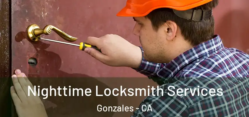  Nighttime Locksmith Services Gonzales - CA