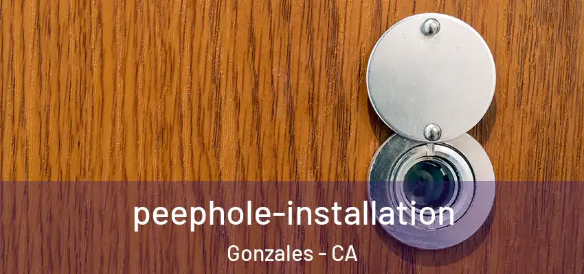 peephole-installation Gonzales - CA