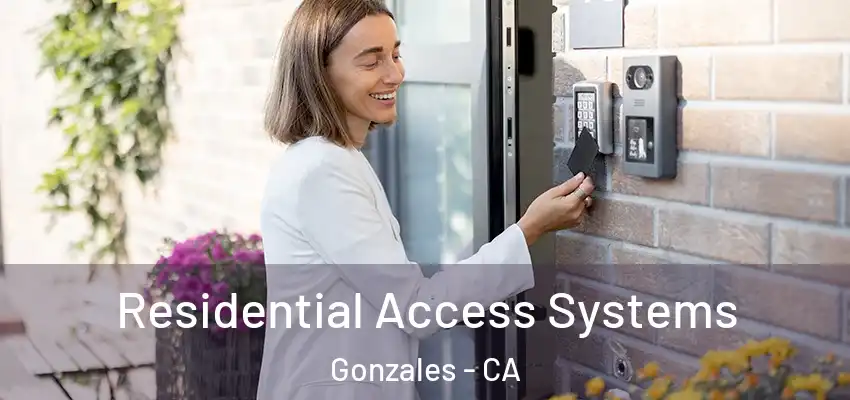  Residential Access Systems Gonzales - CA