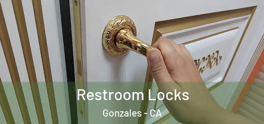  Restroom Locks Gonzales - CA